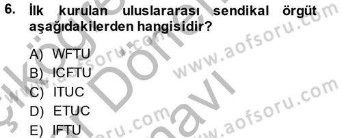 Sendikacılık Dersi 2013 - 2014 Yılı (Final) Dönem Sonu Sınav Soruları 6. Soru