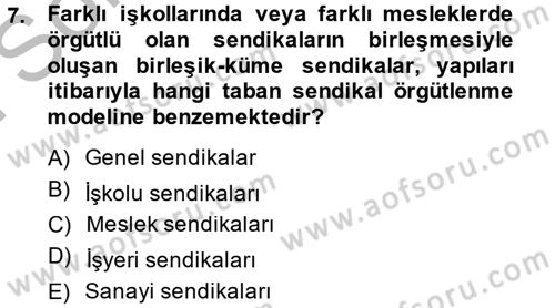 Sendikacılık Dersi 2013 - 2014 Yılı (Final) Dönem Sonu Sınav Soruları 7. Soru