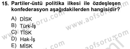 Sendikacılık Dersi 2013 - 2014 Yılı Tek Ders Sınav Soruları 15. Soru