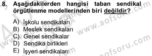 Sendikacılık Dersi 2013 - 2014 Yılı Tek Ders Sınav Soruları 8. Soru
