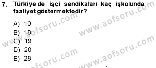 Sendikacılık Dersi 2014 - 2015 Yılı (Final) Dönem Sonu Sınav Soruları 7. Soru