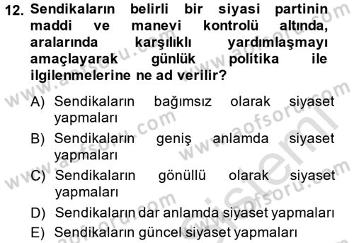 Sendikacılık Dersi 2014 - 2015 Yılı Tek Ders Sınav Soruları 12. Soru