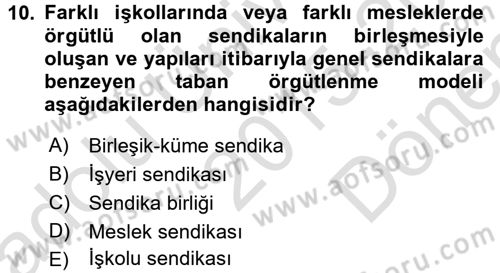 Sendikacılık Dersi 2015 - 2016 Yılı (Final) Dönem Sonu Sınav Soruları 10. Soru
