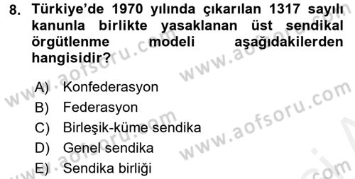 Sendikacılık Dersi 2015 - 2016 Yılı Tek Ders Sınav Soruları 8. Soru