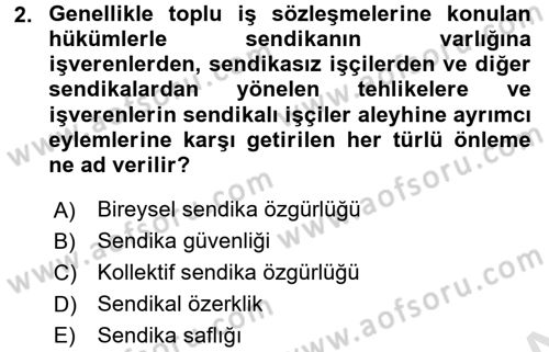 Sendikacılık Dersi 2016 - 2017 Yılı (Final) Dönem Sonu Sınav Soruları 2. Soru