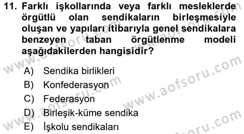 Sendikacılık Dersi 2017 - 2018 Yılı (Final) Dönem Sonu Sınav Soruları 11. Soru