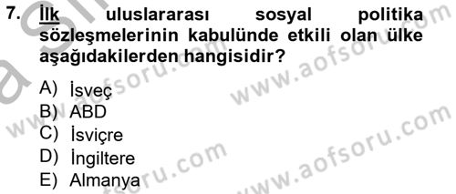 Uluslararası Sosyal Politika Dersi 2013 - 2014 Yılı (Vize) Ara Sınav Soruları 7. Soru