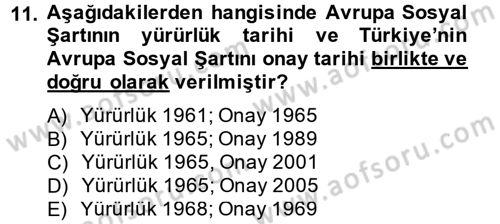 Uluslararası Sosyal Politika Dersi 2013 - 2014 Yılı (Final) Dönem Sonu Sınav Soruları 11. Soru