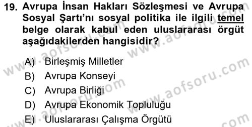 Uluslararası Sosyal Politika Dersi 2016 - 2017 Yılı 3 Ders Sınav Soruları 19. Soru
