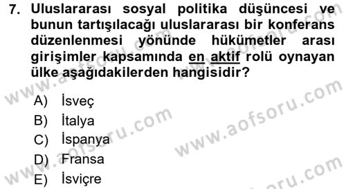 Uluslararası Sosyal Politika Dersi 2017 - 2018 Yılı (Vize) Ara Sınav Soruları 7. Soru