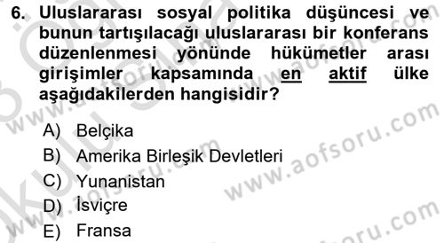 Uluslararası Sosyal Politika Dersi 2022 - 2023 Yılı Yaz Okulu Sınav Soruları 6. Soru
