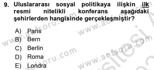 Uluslararası Sosyal Politika Dersi 2023 - 2024 Yılı (Vize) Ara Sınav Soruları 9. Soru