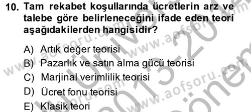Çalışma Ekonomisi Dersi 2013 - 2014 Yılı (Final) Dönem Sonu Sınav Soruları 10. Soru