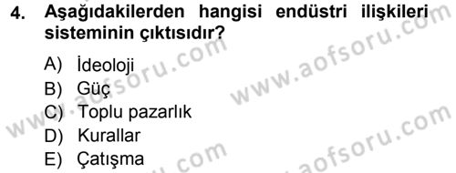 Endüstri İlişkileri Dersi Ara Sınavı Deneme Sınav Soruları 4. Soru