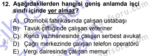 Endüstri İlişkileri Dersi 2012 - 2013 Yılı (Final) Dönem Sonu Sınav Soruları 12. Soru