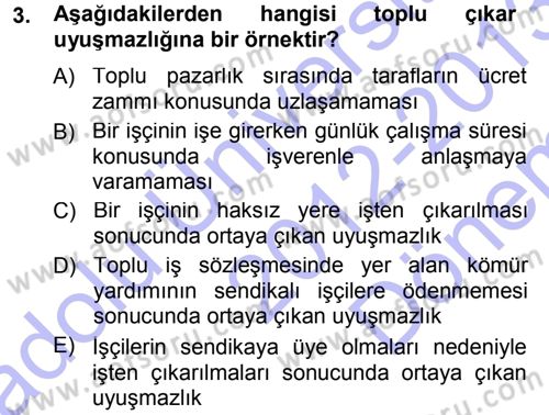 Endüstri İlişkileri Dersi 2012 - 2013 Yılı (Final) Dönem Sonu Sınav Soruları 3. Soru