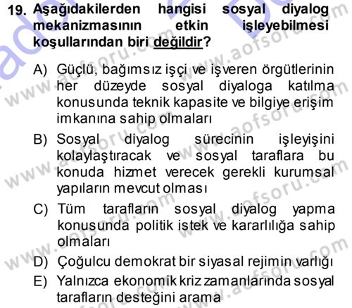 Endüstri İlişkileri Dersi 2013 - 2014 Yılı (Final) Dönem Sonu Sınav Soruları 19. Soru