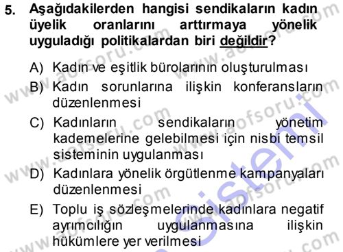 Endüstri İlişkileri Dersi 2013 - 2014 Yılı (Final) Dönem Sonu Sınav Soruları 5. Soru