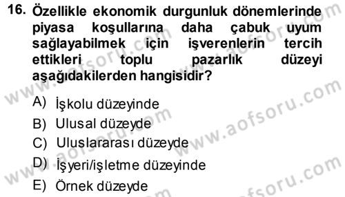 Endüstri İlişkileri Dersi 2013 - 2014 Yılı Tek Ders Sınav Soruları 16. Soru