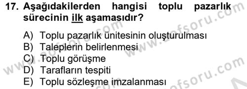 Endüstri İlişkileri Dersi 2013 - 2014 Yılı Tek Ders Sınav Soruları 17. Soru