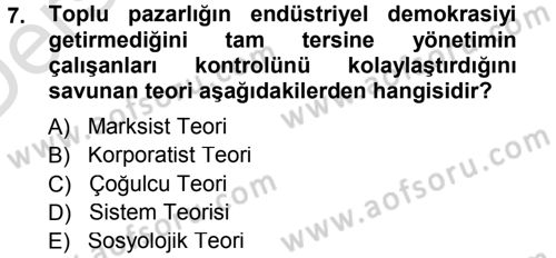 Endüstri İlişkileri Dersi 2013 - 2014 Yılı Tek Ders Sınav Soruları 7. Soru