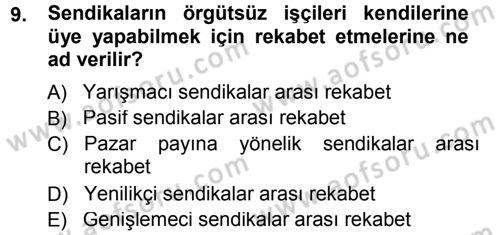 Endüstri İlişkileri Dersi 2013 - 2014 Yılı Tek Ders Sınav Soruları 9. Soru