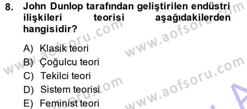Endüstri İlişkileri Dersi 2014 - 2015 Yılı (Vize) Ara Sınav Soruları 8. Soru
