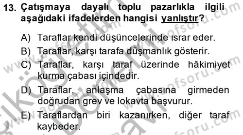 Endüstri İlişkileri Dersi 2014 - 2015 Yılı (Final) Dönem Sonu Sınav Soruları 13. Soru