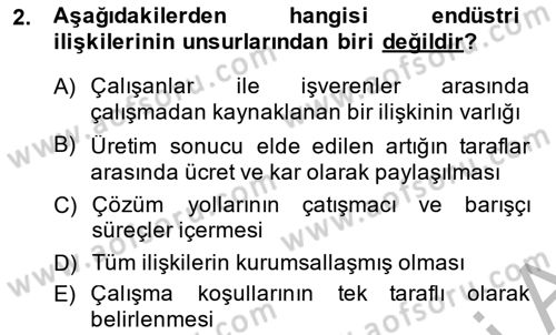 Endüstri İlişkileri Dersi 2014 - 2015 Yılı (Final) Dönem Sonu Sınav Soruları 2. Soru