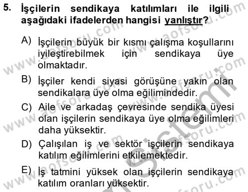 Endüstri İlişkileri Dersi 2014 - 2015 Yılı (Final) Dönem Sonu Sınav Soruları 5. Soru