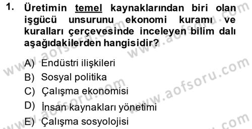 Endüstri İlişkileri Dersi 2014 - 2015 Yılı Tek Ders Sınav Soruları 1. Soru