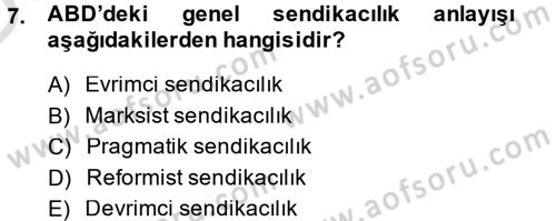Endüstri İlişkileri Dersi 2014 - 2015 Yılı Tek Ders Sınav Soruları 7. Soru