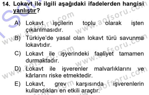 Endüstri İlişkileri Dersi 2015 - 2016 Yılı (Final) Dönem Sonu Sınav Soruları 14. Soru