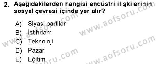 Endüstri İlişkileri Dersi 2016 - 2017 Yılı 3 Ders Sınav Soruları 2. Soru