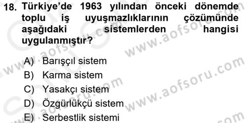 Endüstri İlişkileri Dersi 2016 - 2017 Yılı (Final) Dönem Sonu Sınav Soruları 18. Soru