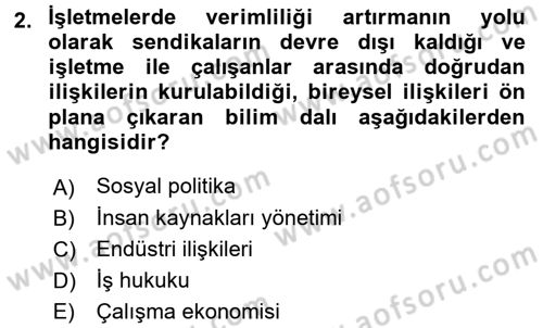 Endüstri İlişkileri Dersi 2016 - 2017 Yılı (Final) Dönem Sonu Sınav Soruları 2. Soru