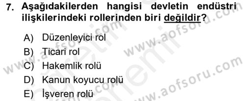 Endüstri İlişkileri Dersi 2016 - 2017 Yılı (Final) Dönem Sonu Sınav Soruları 7. Soru