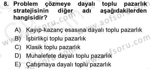 Endüstri İlişkileri Dersi 2016 - 2017 Yılı (Final) Dönem Sonu Sınav Soruları 8. Soru