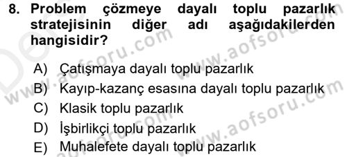 Endüstri İlişkileri Dersi 2017 - 2018 Yılı 3 Ders Sınav Soruları 8. Soru