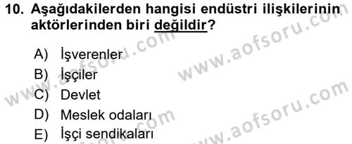 Endüstri İlişkileri Dersi 2017 - 2018 Yılı (Vize) Ara Sınav Soruları 10. Soru