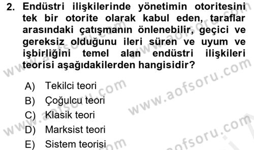 Endüstri İlişkileri Dersi 2017 - 2018 Yılı (Final) Dönem Sonu Sınav Soruları 2. Soru