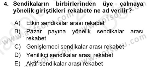 Endüstri İlişkileri Dersi 2017 - 2018 Yılı (Final) Dönem Sonu Sınav Soruları 4. Soru