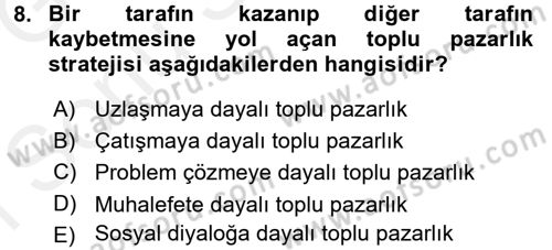 Endüstri İlişkileri Dersi 2017 - 2018 Yılı (Final) Dönem Sonu Sınav Soruları 8. Soru