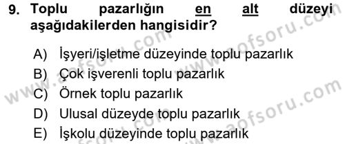 Endüstri İlişkileri Dersi 2017 - 2018 Yılı (Final) Dönem Sonu Sınav Soruları 9. Soru