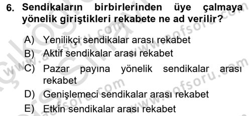 Endüstri İlişkileri Dersi 2018 - 2019 Yılı 3 Ders Sınavı 6. Soru