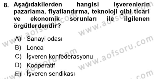 Endüstri İlişkileri Dersi 2018 - 2019 Yılı 3 Ders Sınav Soruları 8. Soru