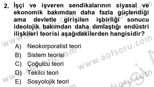 Endüstri İlişkileri Dersi 2019 - 2020 Yılı (Final) Dönem Sonu Sınav Soruları 2. Soru