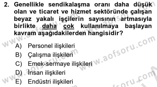 Endüstri İlişkileri Dersi 2022 - 2023 Yılı (Final) Dönem Sonu Sınav Soruları 2. Soru