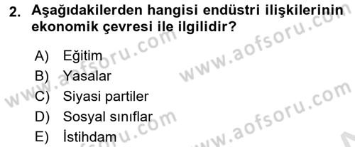 Endüstri İlişkileri Dersi Ara Sınavı Deneme Sınav Soruları 2. Soru