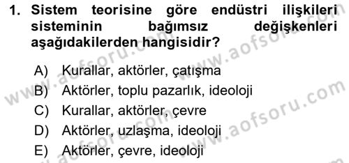Endüstri İlişkileri Dersi 2025 - 2026 Yılı (Final) Dönem Sonu Sınav Soruları 1. Soru